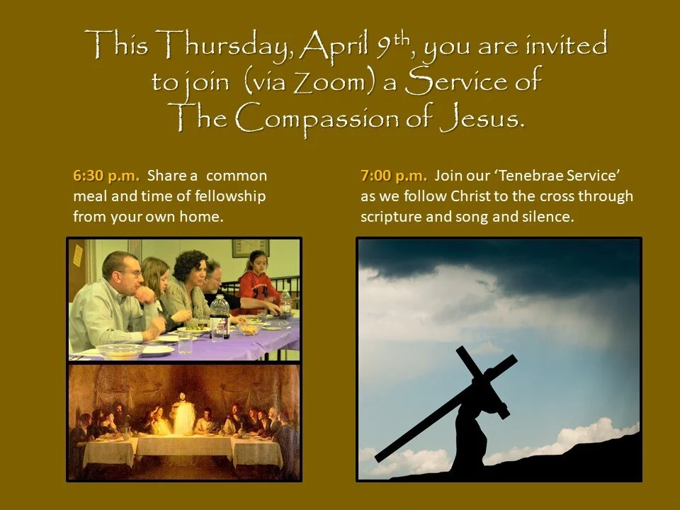 Thursday: A Service of The Compassion of Jesus, 7:00 pm
