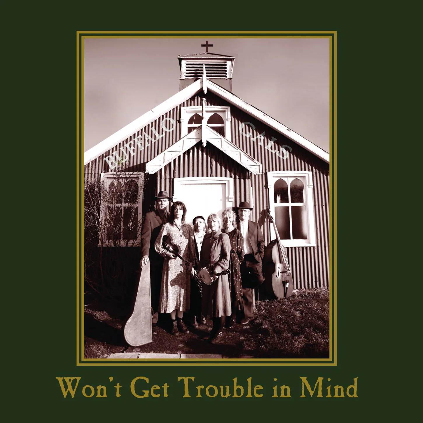 Artist: Buffalo Gals Title: Won't Get Trouble in Mind Credit: Producer, Recording, Mixing, Mastering Year: 2007