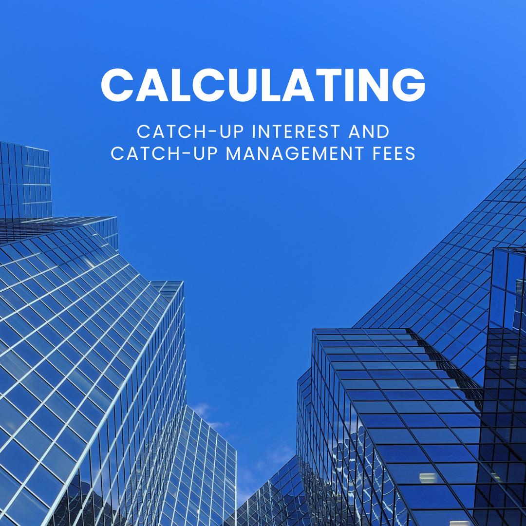 Calculating Catch-up Interest and Catch-up Management Fees