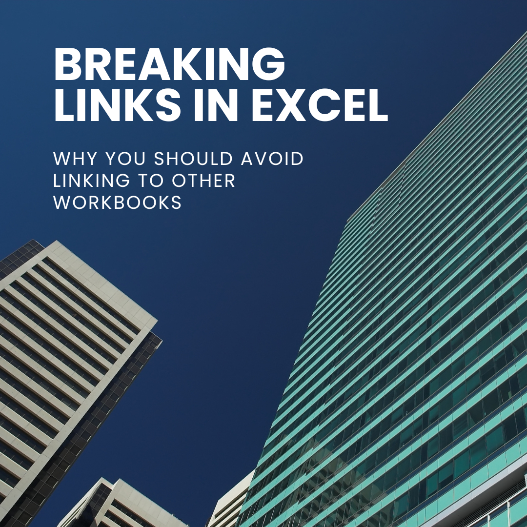 Breaking Links in Excel And Why You Should Avoid Linking to Other Workbooks