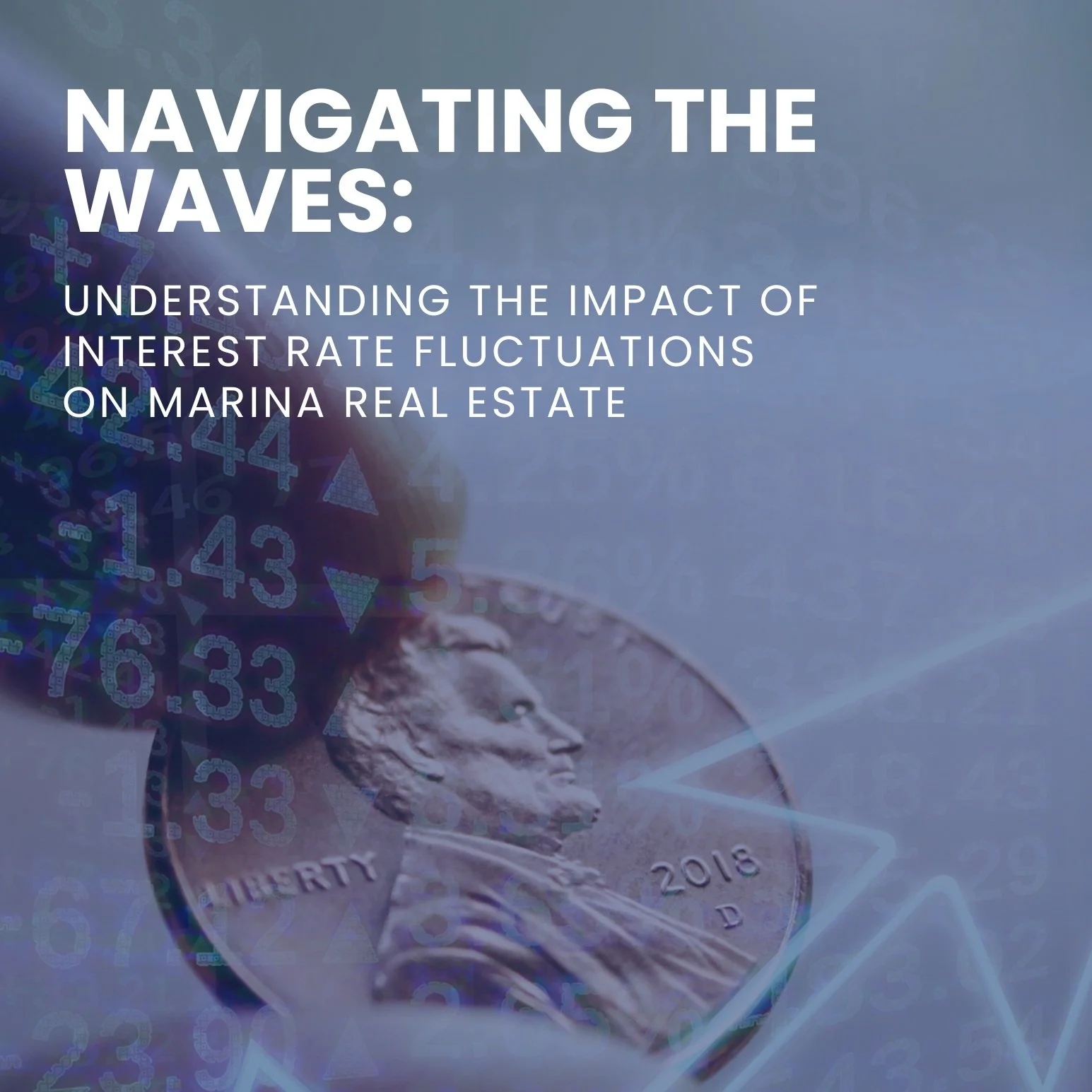 Navigating the Waves: Understanding the Impact of Interest Rate Fluctuations on Marina Real Estate