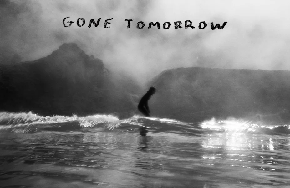 gone tomorrow.jpg