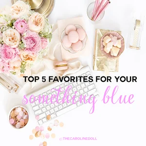 Our Top 5 Favorites For Your "Something Blue" 