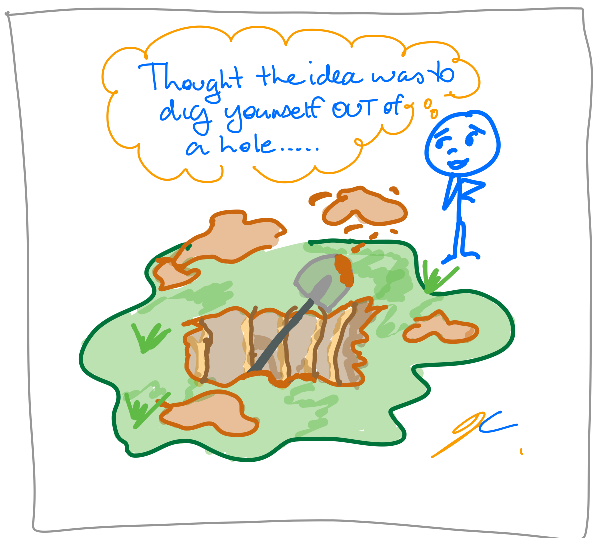 Dig in not out.