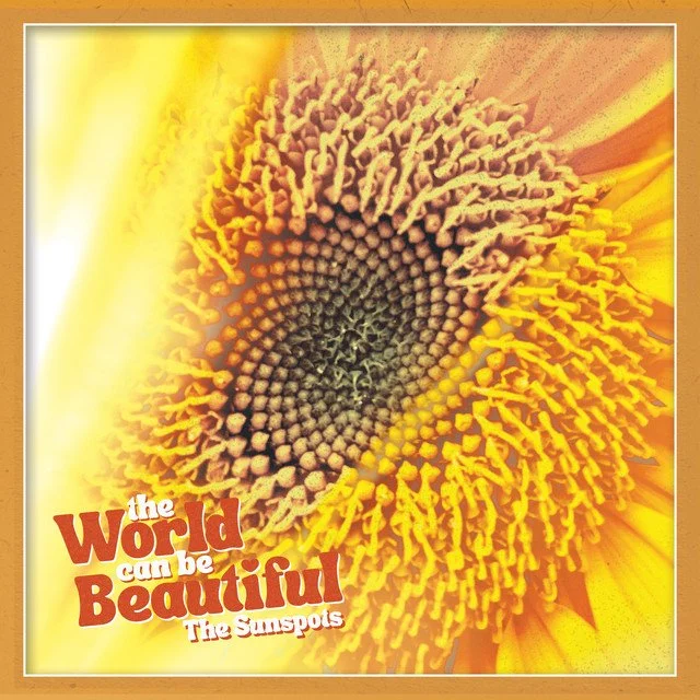 The Sunspots - The World Can Be Beautiful [Music Review]