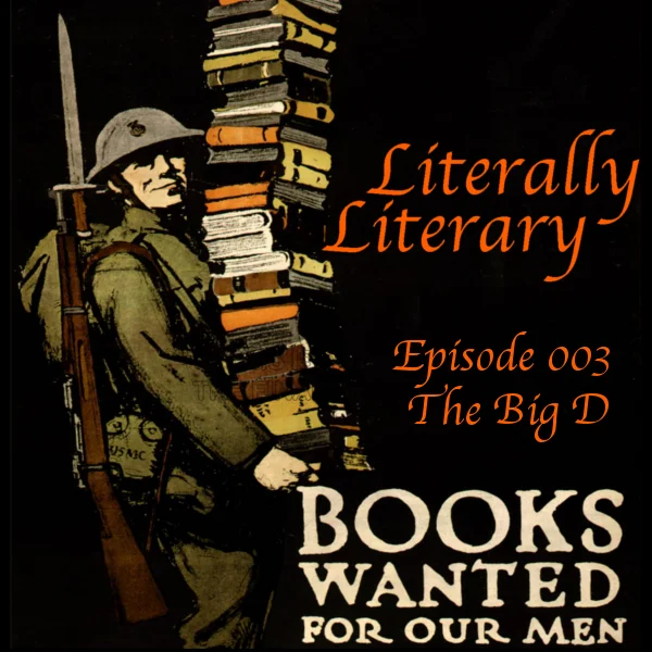 LL- 003 - The Big D - Literally Literary episode artwork