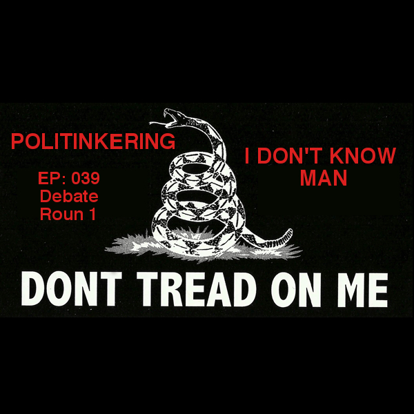 EP-039 - Debate Round 1 - Politinkering Podcast episode artwork