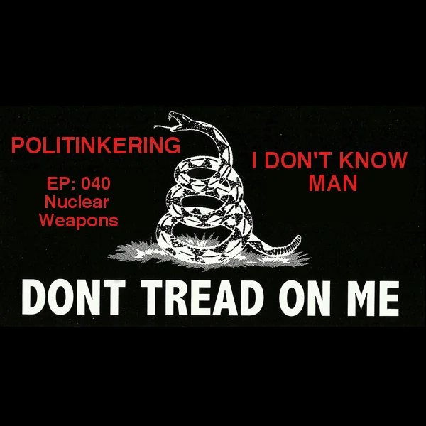 EP-040 - Nuclear Weapons - Politinkering Podcast episode artwork