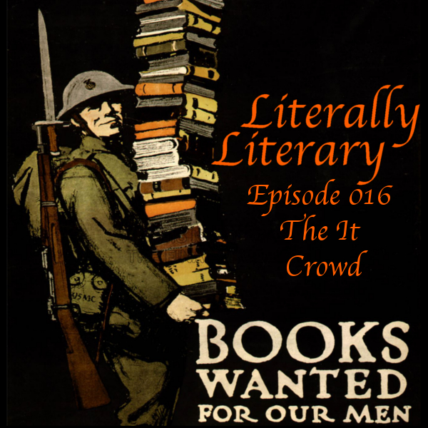 LL- 016 -  The It Crowd  - Literally Literary 