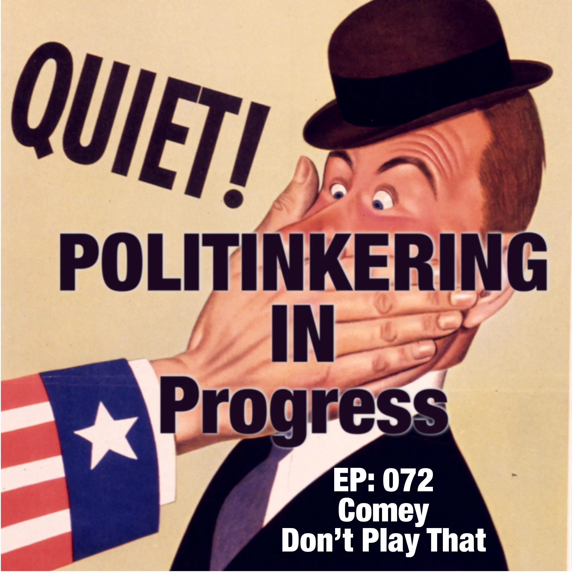 EP-072 - Comey Don’t Play That - Politinkering Podcast