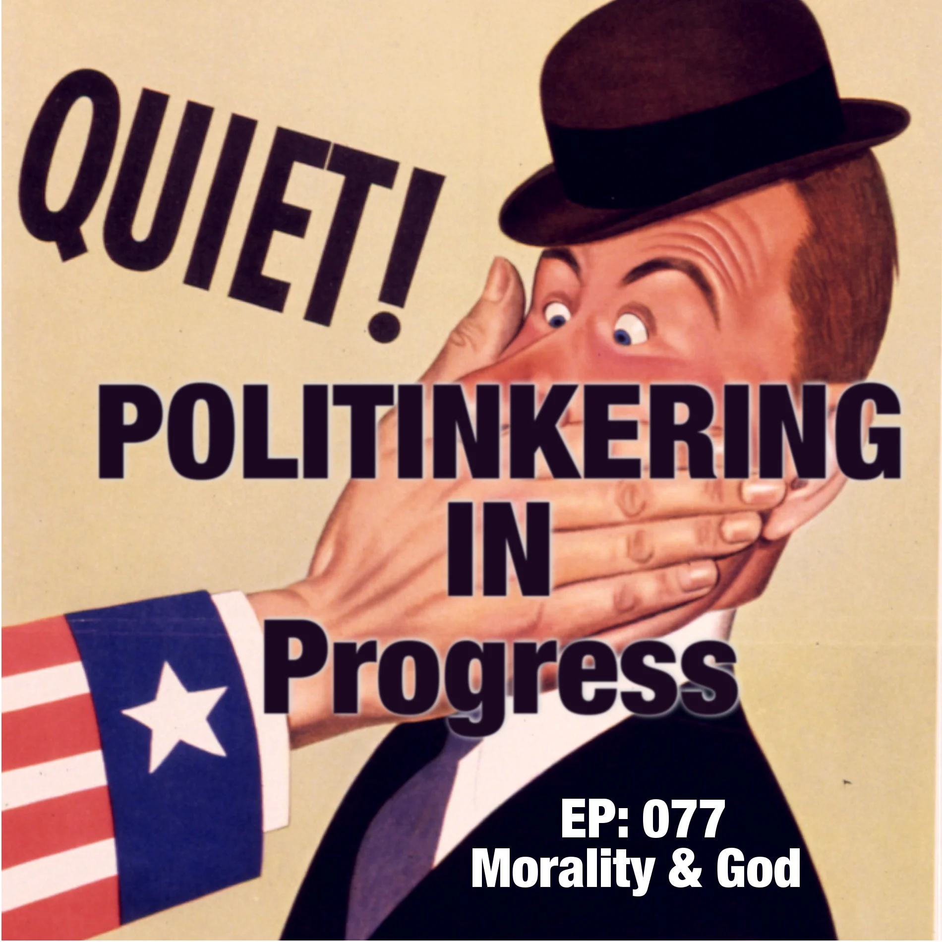 EP-077 - Morality & God - Politinkering Podcast