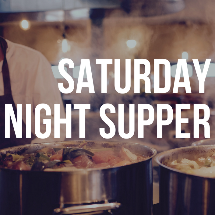 Saturday Night Supper