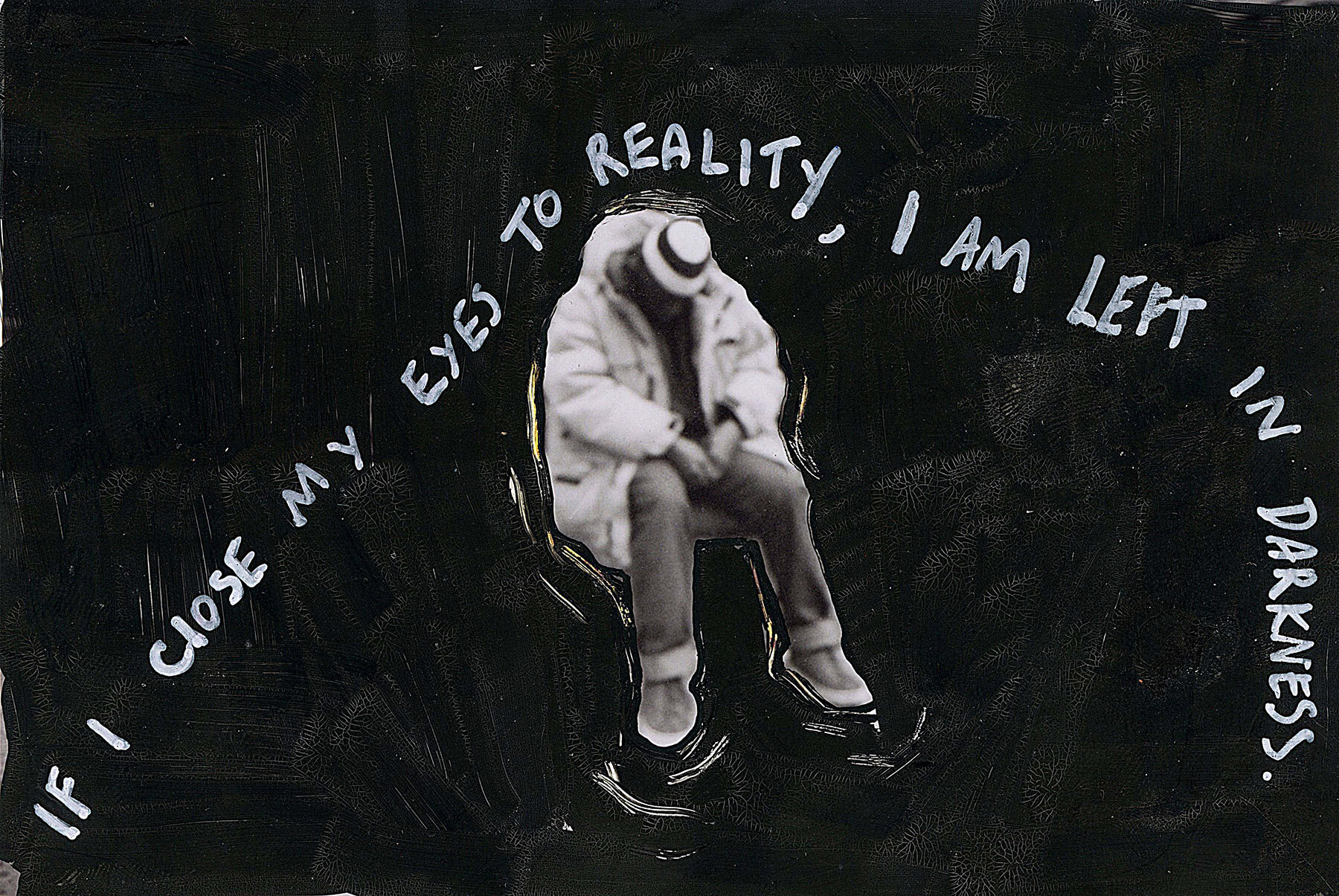  ‘If I close my eyes to Reality, I am left in Darkness’ 2015, Berlin, Inkjet photograph &amp; Acrylic, 10x15cm 