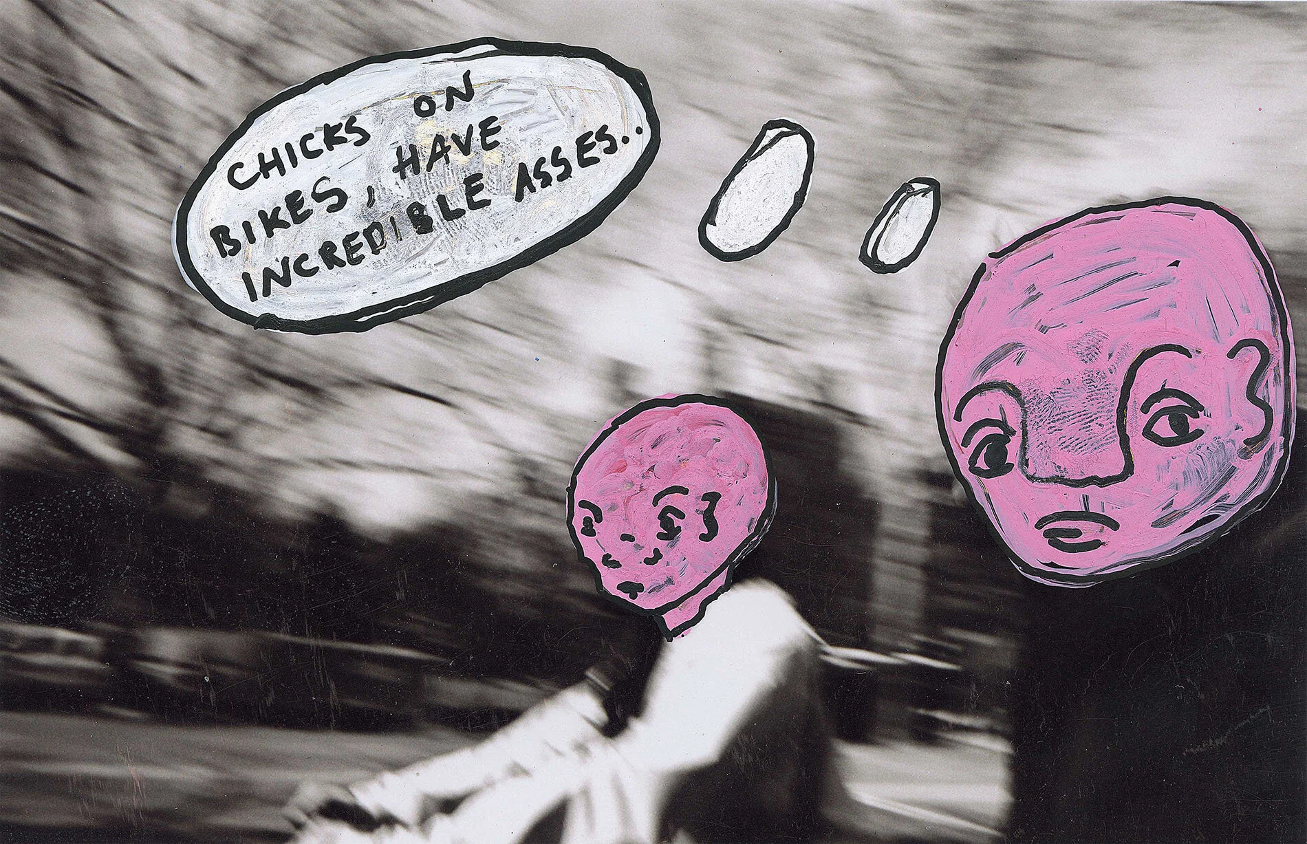 ‘Chicks on Bikes, have Incredible asses...’ 2015, Berlin, Inkjet photograph & Acrylic, 10x15cm
