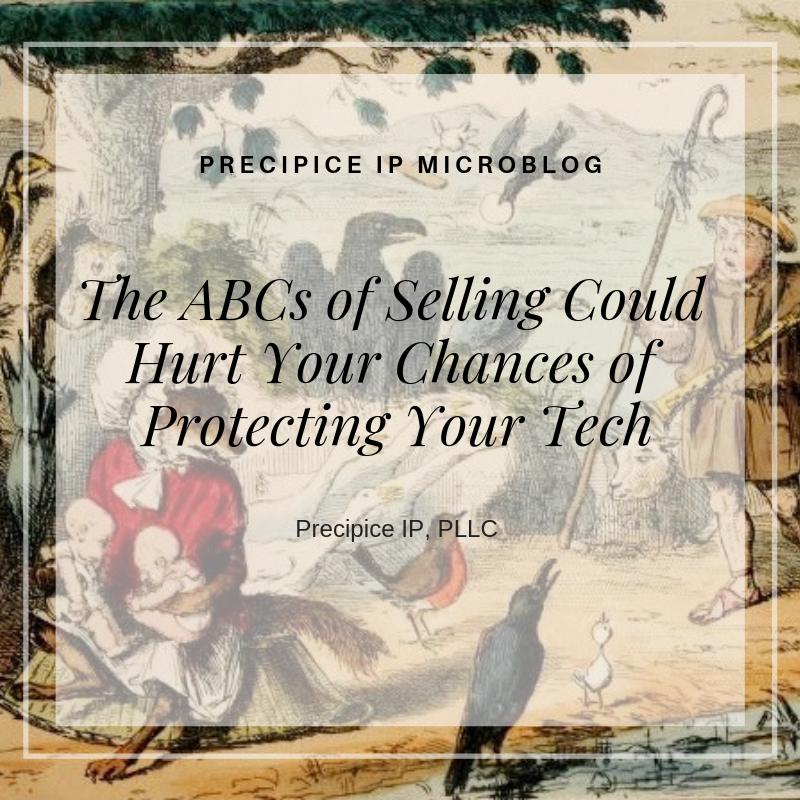 Precipice IP PLLC The ABCs of Selling Could Hurt Your Chances of Protecting Your Tech.png