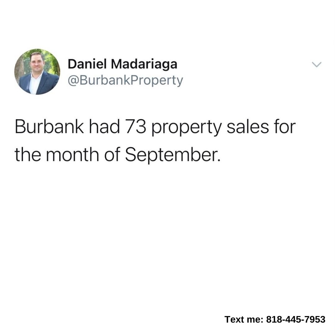 Burbank had 73 property sales for the month of September. 