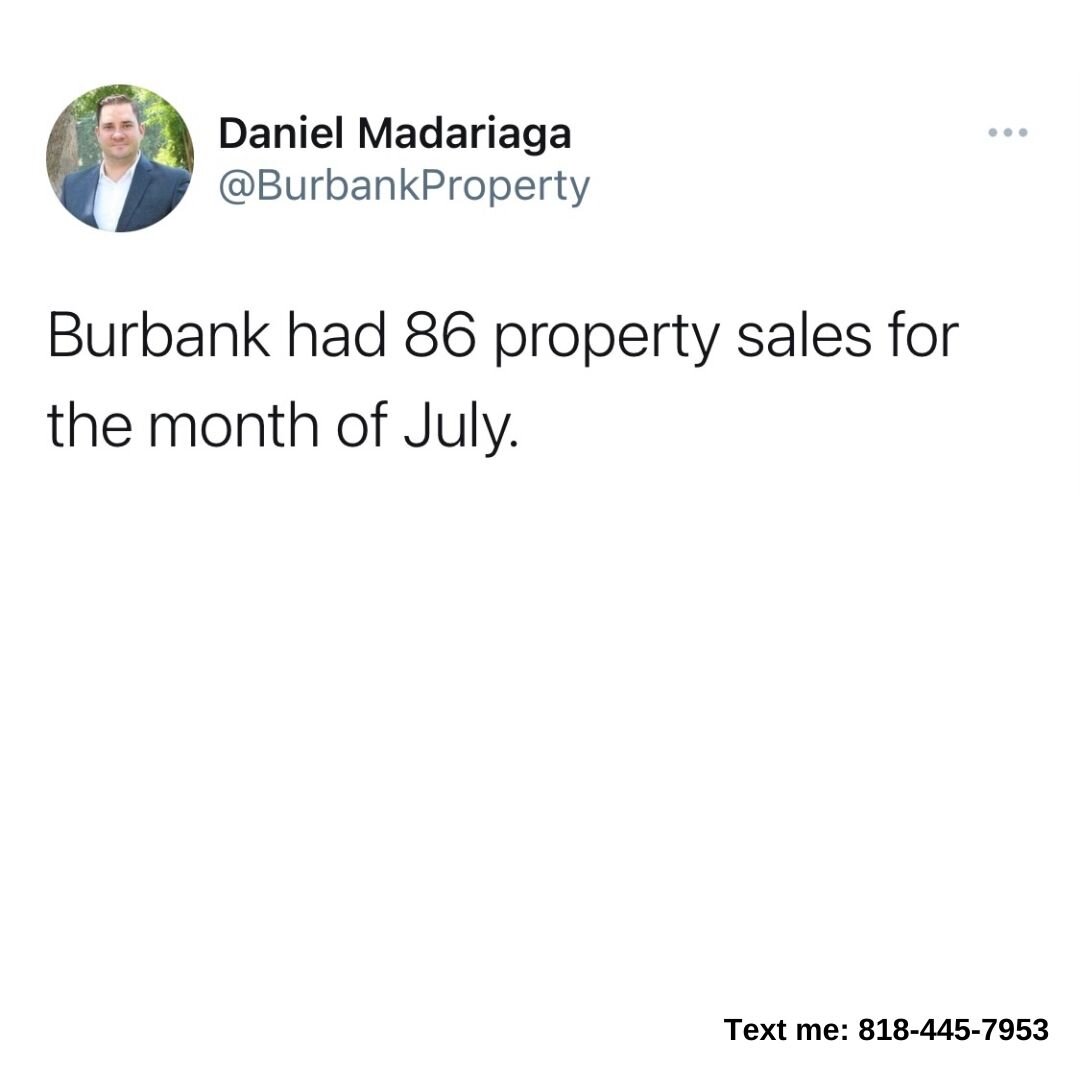 Burbank had 86 property sales for the month of July