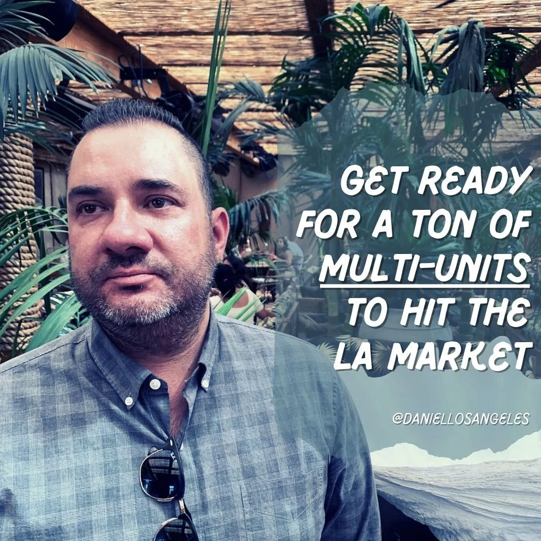 Get ready for a ton of multi-units to hit the LA market