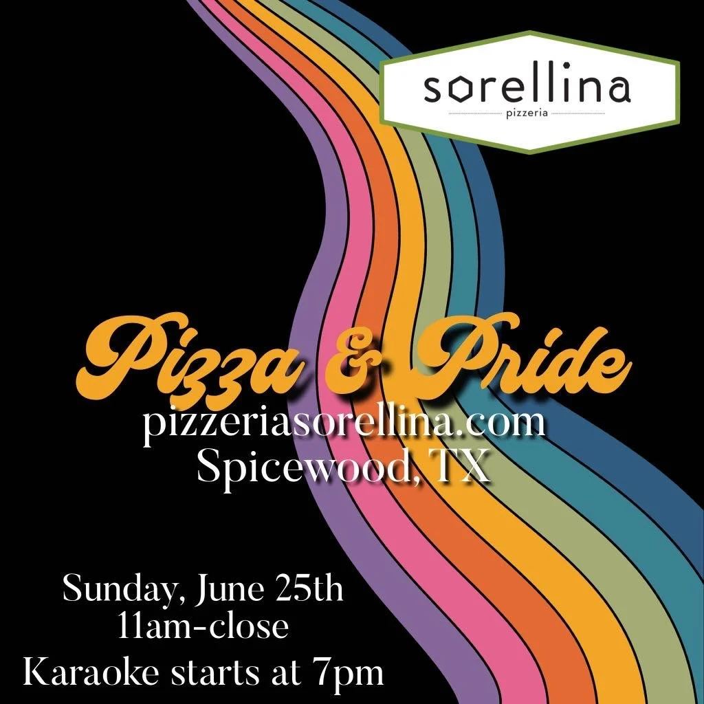 Pizza and PRIDE-Pizzeria Sorellina, Spicewood, TX