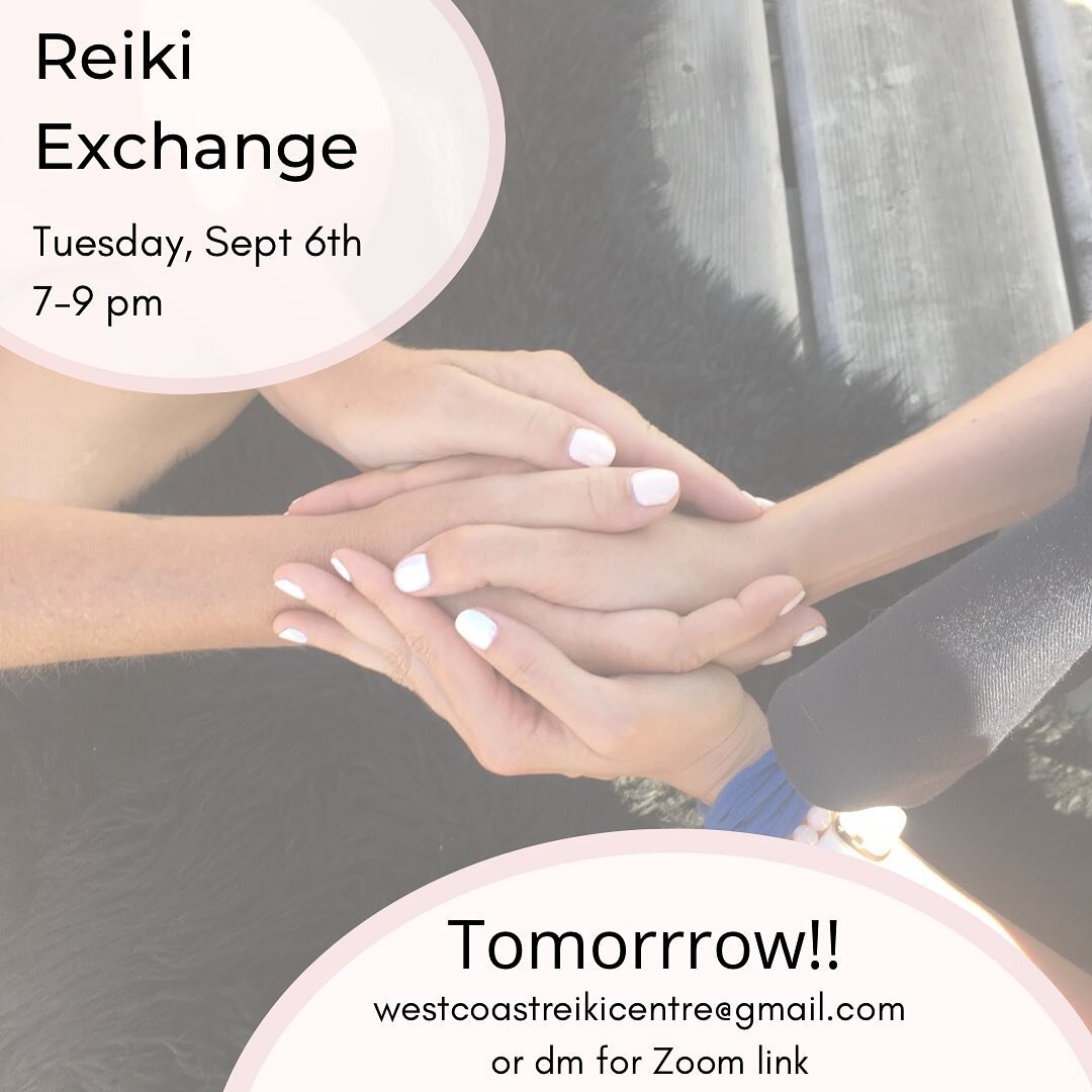 Our online Reiki Exchange is tomorrow evening. Together, we will ground, centre, align and connect
to Reiki. Participants will be placed in break out rooms and the facilitator will be available throughout
for support. While the suggested fee is $15 /