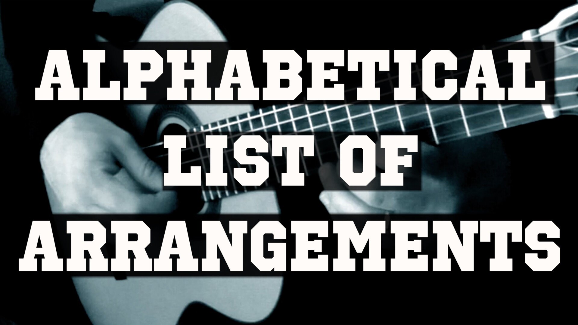 Alphabetical list of arrangements