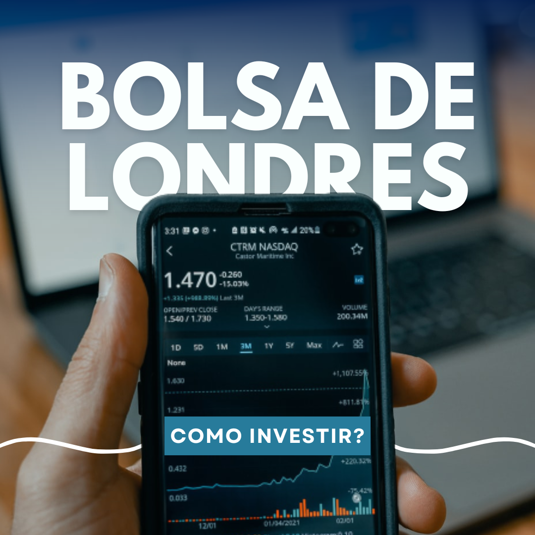 Como investir na Bolsa de Londres.