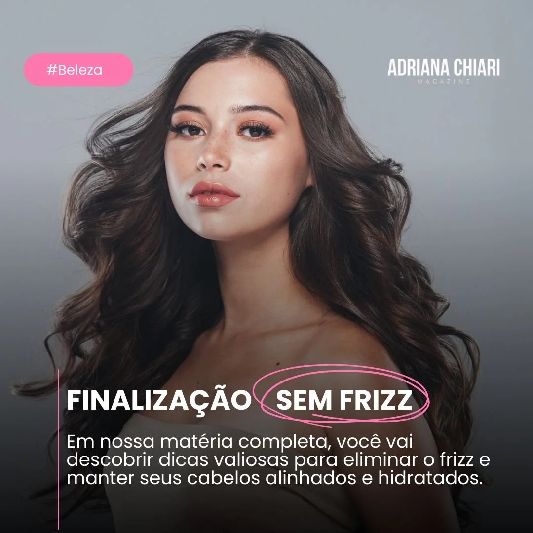 Qual o Segredo de uma Finalização Sem Frizz? Descubra como Deixar seus Cabelos Perfeitos!