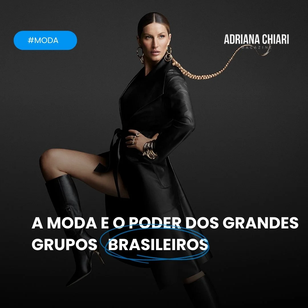 A Moda e o poder dos grandes grupos brasileiros