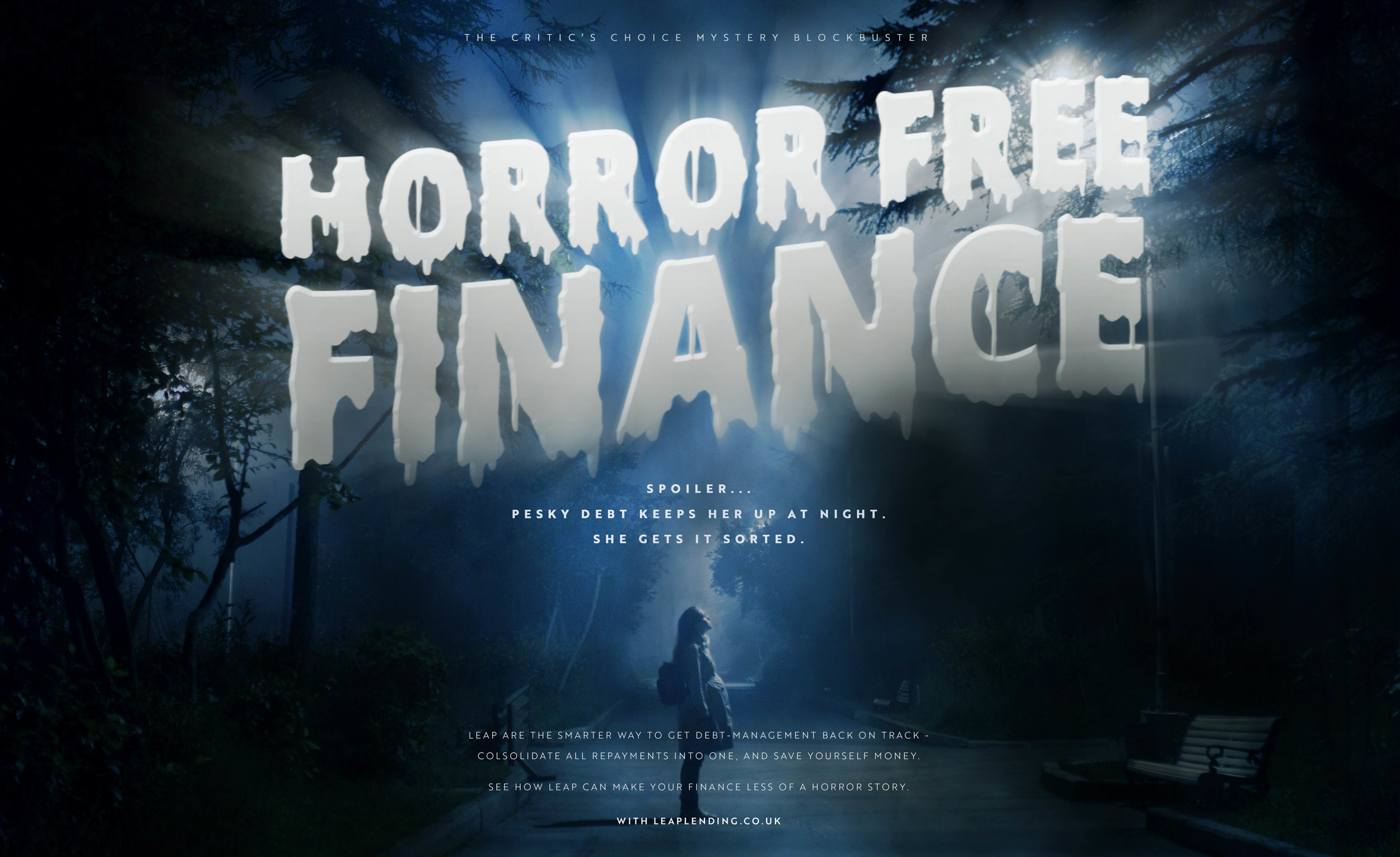 Designed to actively play on disruption and grab attention of our hard-to-reach audience, the campaign essentially became the theatrical release of a fictional summer horror blockbuster – playing out its own film plot of protagonists (loan customers), and enemies (debt itself, feelings of anxiety), played by real life cast members.