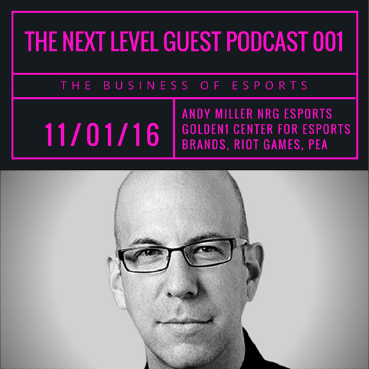 TNL eSports Guest Podcast 001: Andy Miller (Photo: The Next Level)