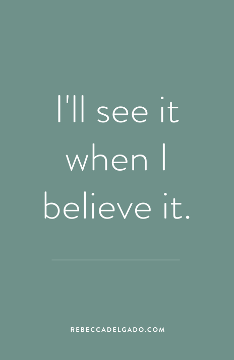 i-see-it-when-i-believe-it.png