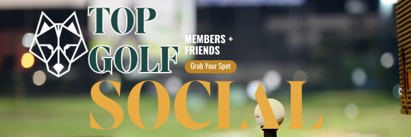 TOP GOLF SOCIAL (*Members + Friends)