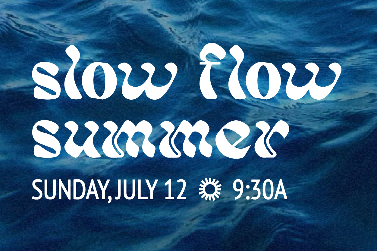 slow flow summer