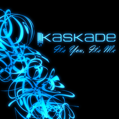 kaskade_it__s_you_it__s_me_by_darkdissolution-d48etc7.jpg