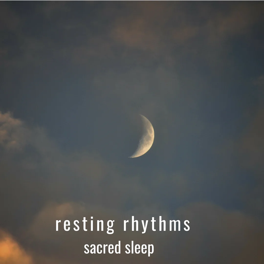 Sacred Sleep - Resting Rhythms