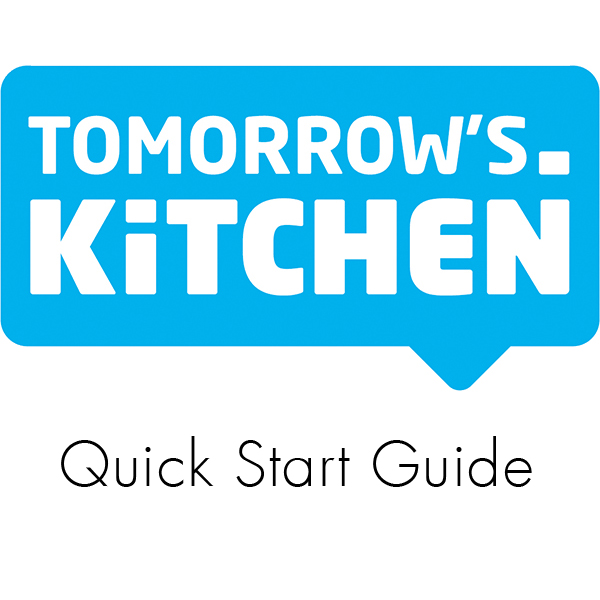 Tomorrows Kitchen - Quick Start Guide