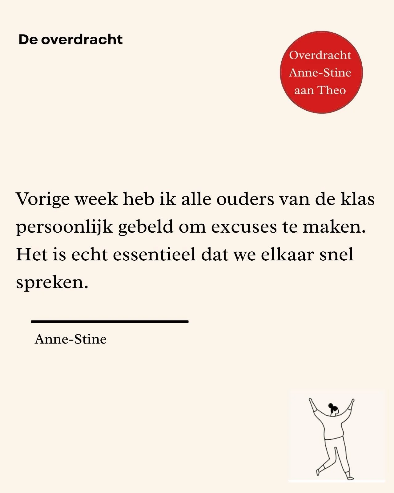 Anne-Stine moet excuses maken aan de ouders voor een actie van haar duo Theo, maar ze weet helemaal niet wat er nou precies is gebeurd.
Volg @de_overdracht en lees elke week een nieuwe aflevering via https://www.theothijssenmuseum.nl/deoverdracht  #o