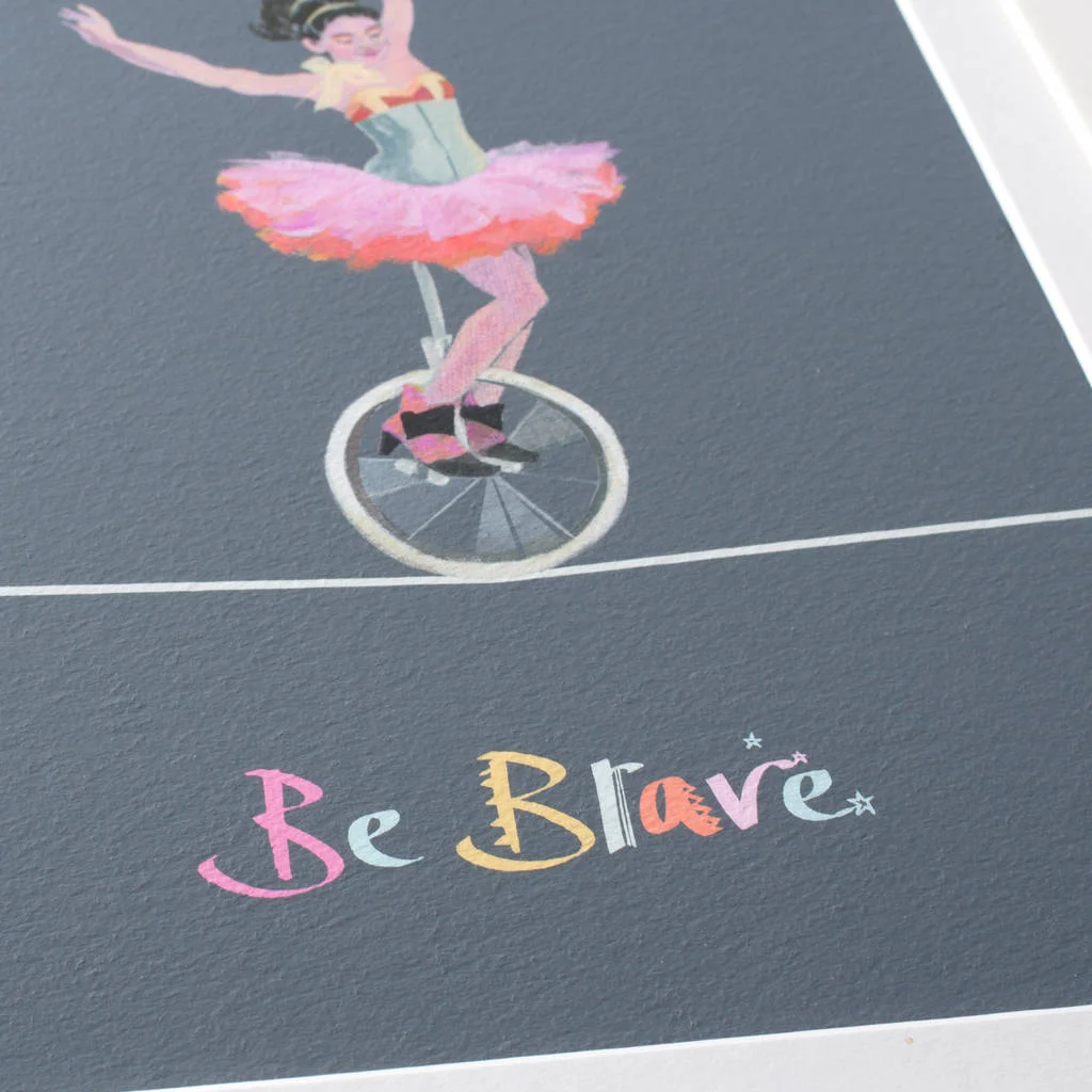 original_be-brave-unicycle-circus-ballerina-art-print-3.jpg