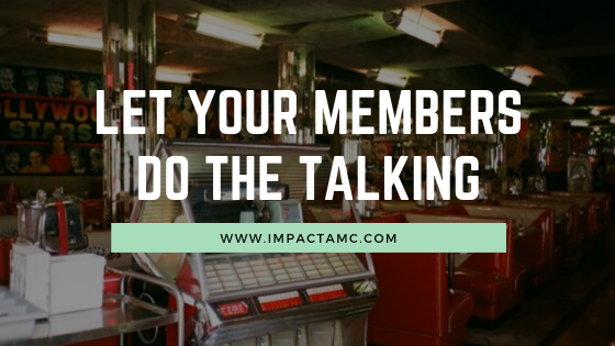 Let your members do the talking.png
