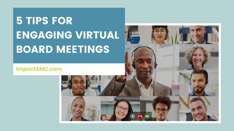 5 Tips for Engaging Virtual Board Meetings — Impact Association Management