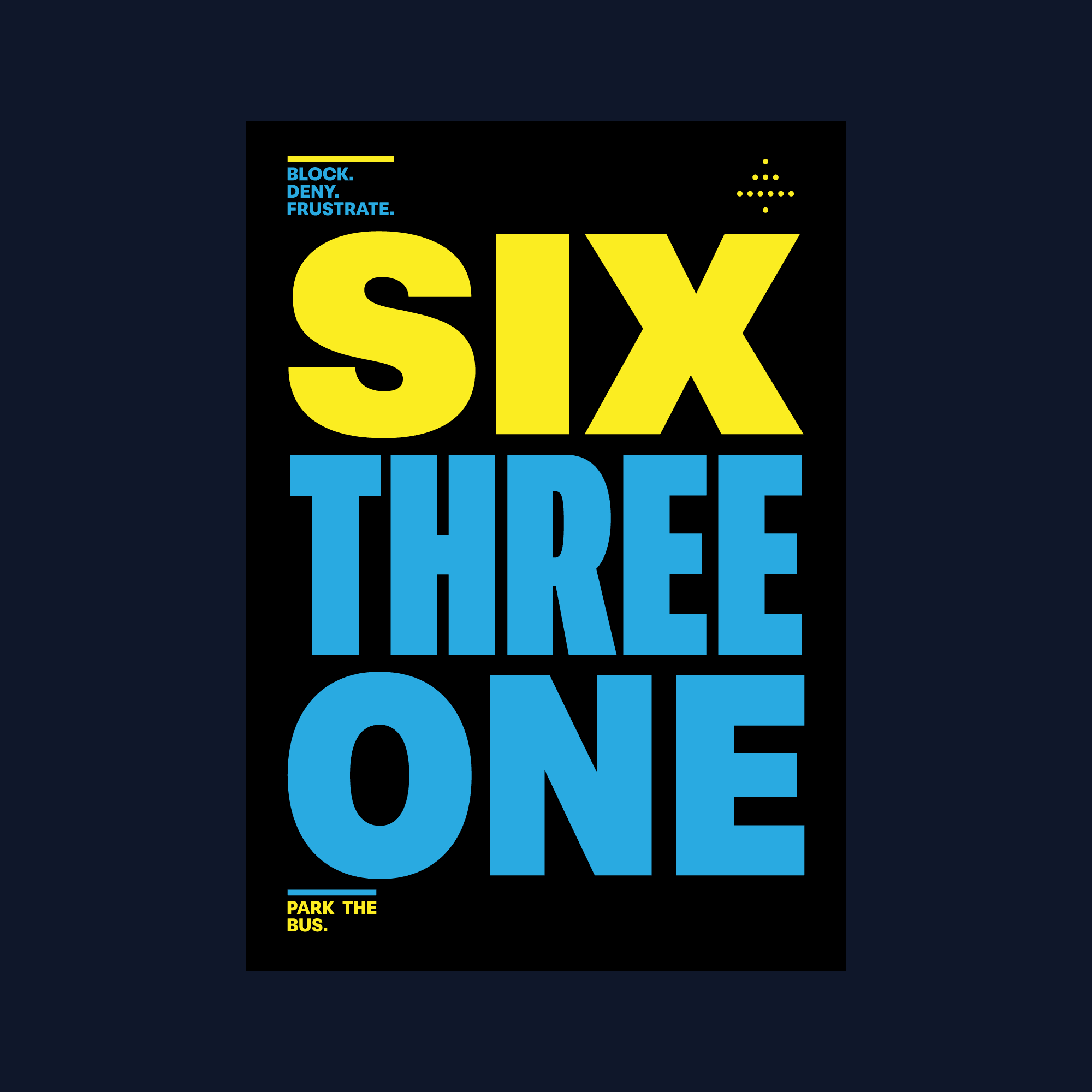 6-3-1 football formation poster in black, yellow and blue featuring the slogan Block. Deny. Frustrate. and the phrase Park The Bus.