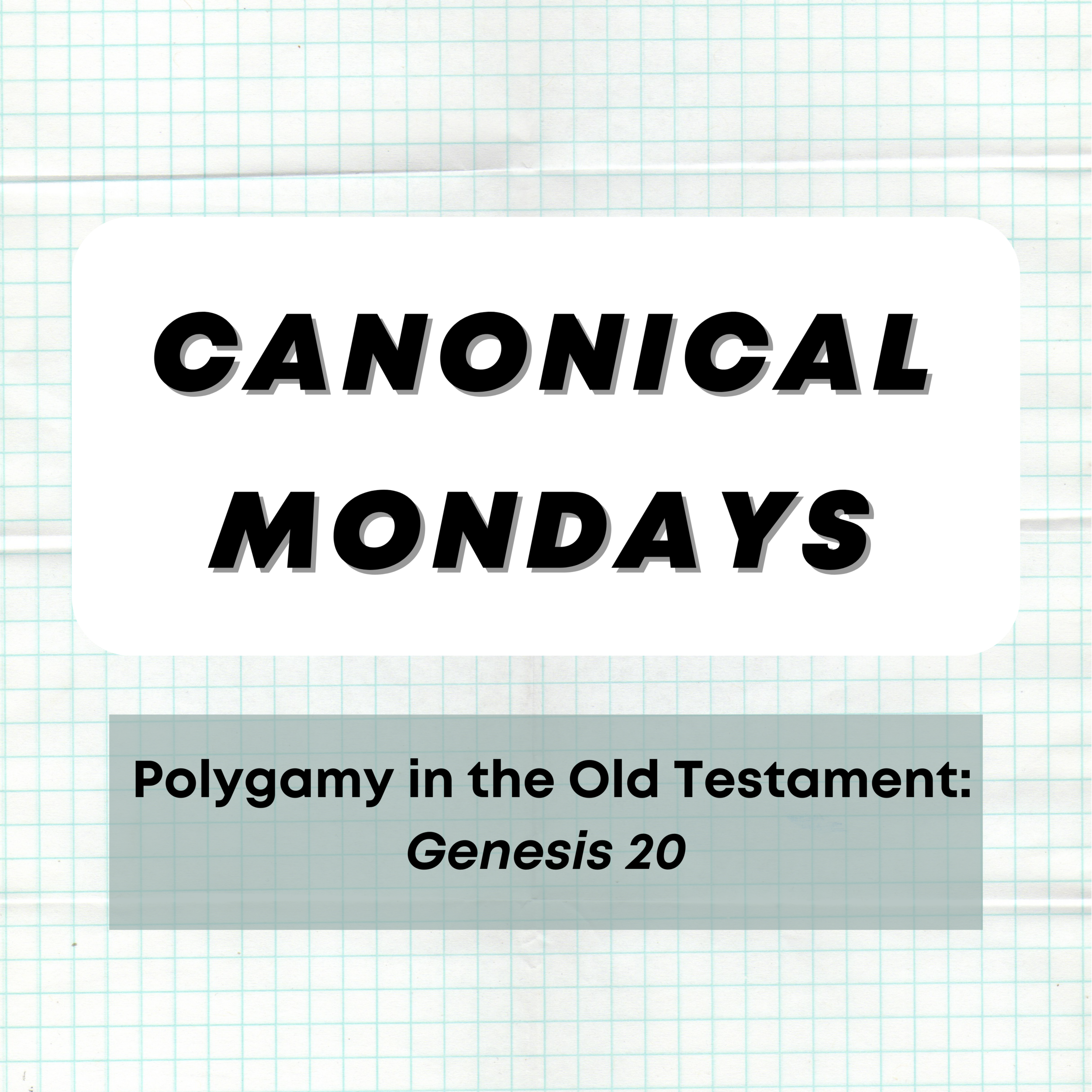 Polygamy in the Old Testament Part 2, Genesis 20