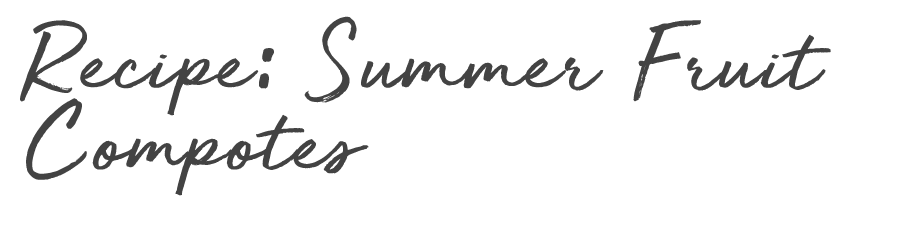 Recipe summer fruit compotes.png