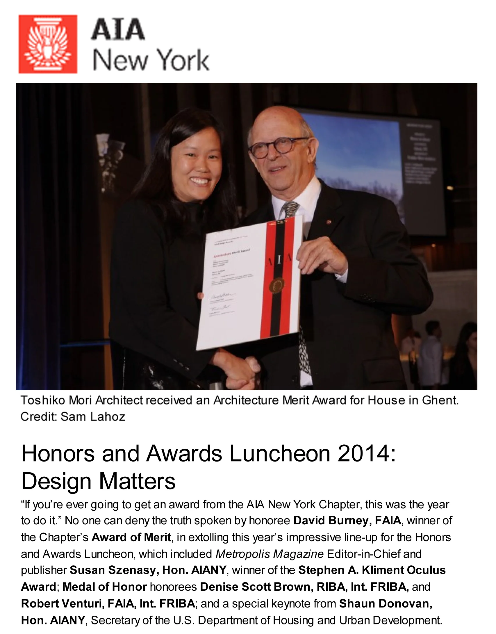 American Institute of Architects Apr 2014 On behalf of Toshiko Mori Architect, Sonya Lee received the Architecture Merit Award for the House in Ghent, for which she was the project architect.
