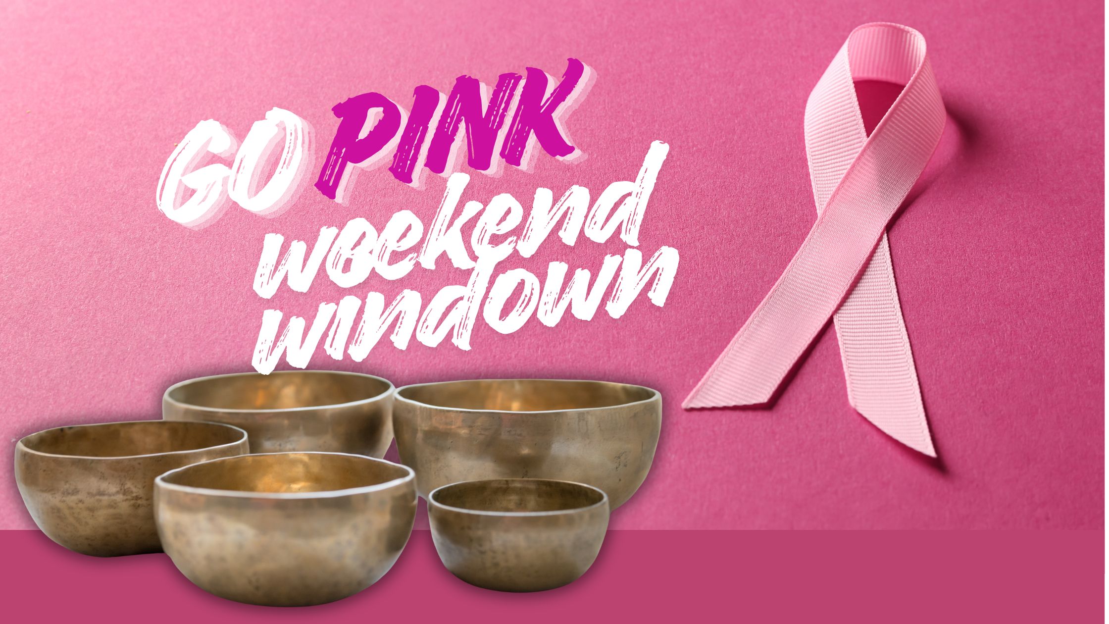 Go PINK! Weekend Windown: Gentle Yoga & Sound Bath Meditation for Health and Healing