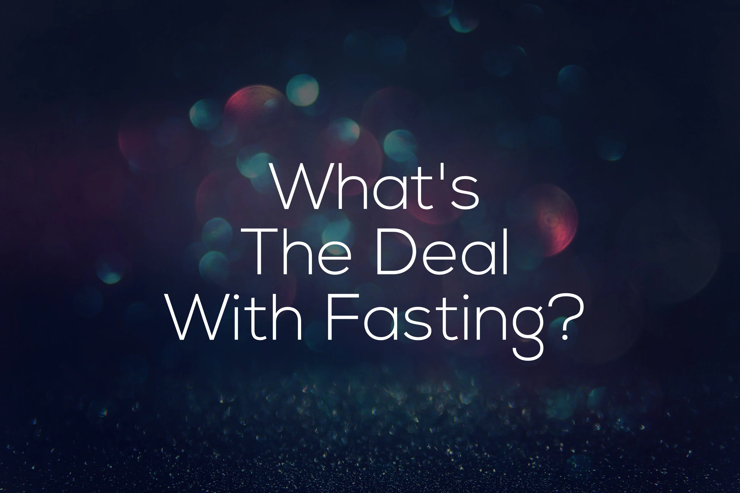 What's the Deal With Fasting 