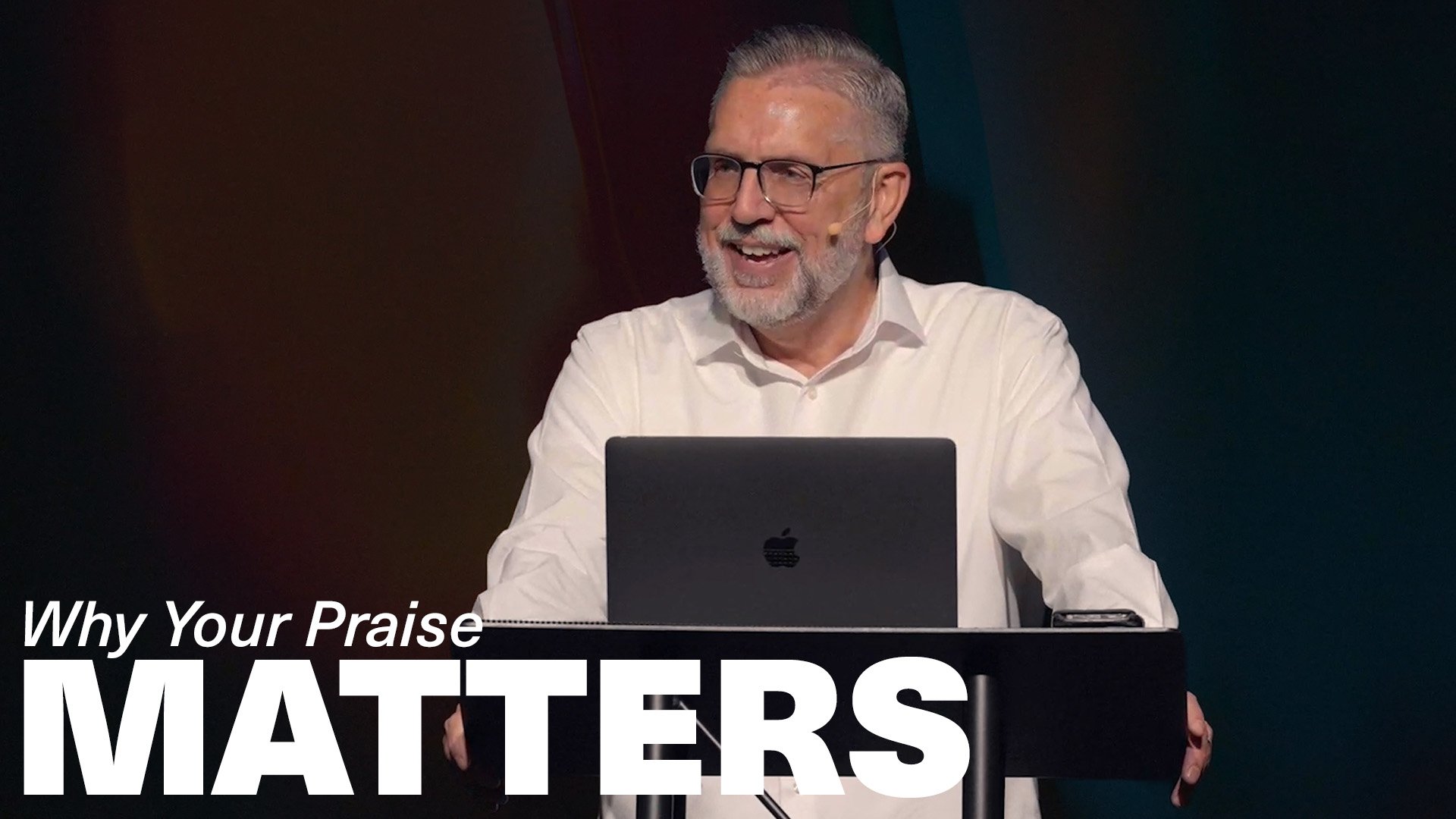 Why Your Praise Matters