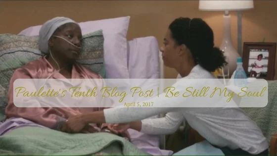 Paulette's Tenth Blog Post | Be Still My Soul