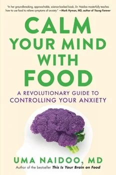 Calm Your Mind With Food
by Uma Nairobi, MD