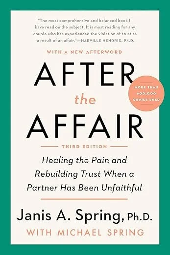 After the Affair, Third Edition: Healing the Pain and Rebuilding Trust When a Partner Has Been Unfaithful
by Janis A. Spring